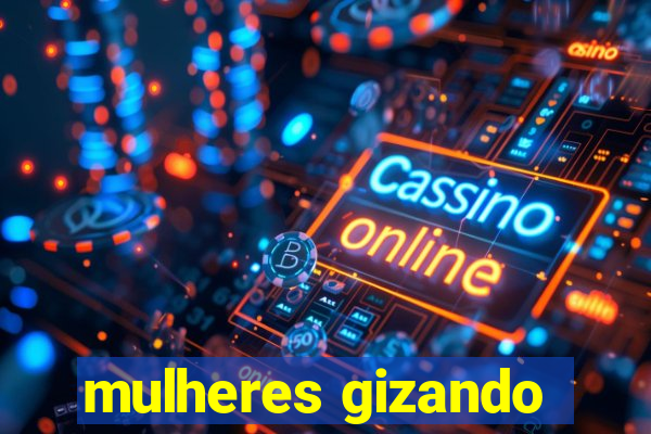 mulheres gizando